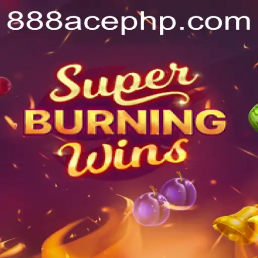 Discover the Thrills of SuperBurningWins with 888ACE